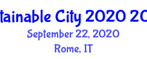 14th International Conference on Urban Regeneration and Sustainability 2020 (Sustainable City 2020) September 22, 2020 - Rome, Italy