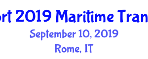 1st International Conference on Maritime Transport 2019 (Maritime Transport 2019 Maritime Transport 2019) September 10, 2019 - Rome, Italy