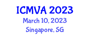 2International Conference on Machine Vision and Applications (ICMVA) March 10, 2023 - Singapore, Singapore
