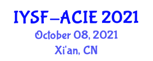 Academic Symposium on Artificial Intelligence and Computer Engineering (IYSF-ACIE) October 08, 2021 - Xi'an, China