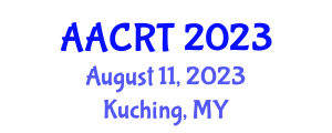 Asia-Australasia Conference of Radiological Technologists (AACRT) August 11, 2023 - Kuching, Malaysia