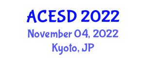 Asia Conference on Environment and Sustainable Development (ACESD) November 04, 2022 - Kyoto, Japan