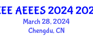 Asia Energy and Electrical Engineering Symposium (IEEE AEEES 2024) March 28, 2024 - Chengdu, China