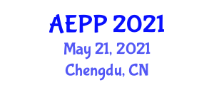 Asia Environment Pollution and Prevention Conference (AEPP) May 21, 2021 - Chengdu, China