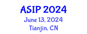 Asia Symposium on Image Processing (ASIP) June 13, 2024 - Tianjin, China