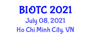 Blockchain and Internet of Things Conference (BIOTC) July 08, 2021 - Ho Chi Minh City, Vietnam