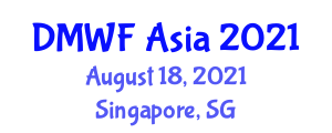 Digital Marketing World Forum (DMWF Asia) August 18, 2021 - Singapore, Singapore Digital Marketing World Forum (DMWF Asia) August 18, 2021 - Singapore, Singapore