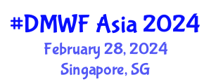 Digital Marketing World Forum (#DMWF Asia) February 28, 2024 - Singapore, Singapore