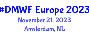Digital Marketing World Forum (#DMWF Europe) November 21, 2023 - Amsterdam, Netherlands Digital Marketing World Forum (#DMWF Europe) November 21, 2023 - Amsterdam, Netherlands