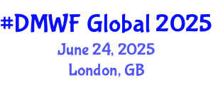 Digital Marketing World Forum (#DMWF Global) June 24, 2025 - London, United Kingdom