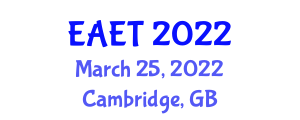 European Advanced Educational Technology Conference (EAET) March 25, 2022 - Cambridge, United Kingdom