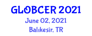 Global Conference on Engineering Research (GLOBCER) June 02, 2021 - Balıkesir, Turkey