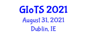 Global IoT Summit (GIoTS) August 31, 2021 - Dublin, Ireland