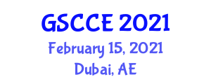 Global Summit on Chemistry and Chemical Engineering (GSCCE) February 15, 2021 - Dubai, United Arab Emirates