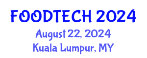 Global summit on Food Science and Technology (FOODTECH) August 22, 2024 - Kuala Lumpur, Malaysia