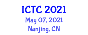 Information Communication Technologies Conference (ICTC) May 07, 2021 - Nanjing, China