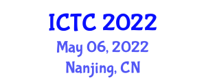 Information Communication Technologies Conference (ICTC) May 06, 2022 - Nanjing, China