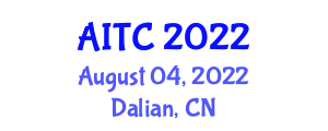 International Artificial Intelligence Technology Conference (AITC) August 04, 2022 - Dalian, China