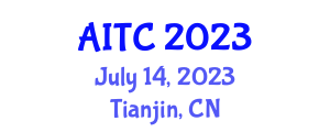 International Artificial Intelligence Technology Conference (AITC) July 14, 2023 - Tianjin, China