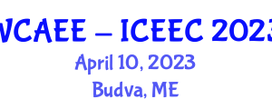 International Conference Energy, Ecology, Climate (WCAEE - ICEEC) April 10, 2023 - Budva, Montenegro International Conference Energy, Ecology, Climate (WCAEE - ICEEC) April 10, 2023 - Budva, Montenegro
