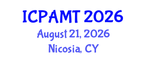 International Conference on 3D Printing and Additive Manufacturing Technology (ICPAMT) August 21, 2026 - Nicosia, Cyprus