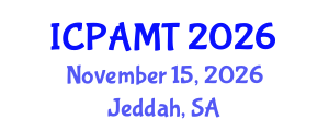 International Conference on 3D Printing and Additive Manufacturing Technology (ICPAMT) November 15, 2026 - Jeddah, Saudi Arabia