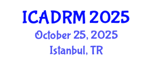 International Conference on Academic Disciplines and Research Methodology (ICADRM) October 25, 2025 - Istanbul, Turkey