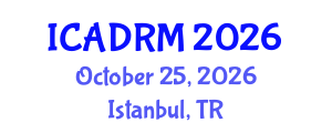 International Conference on Academic Disciplines and Research Methodology (ICADRM) October 25, 2026 - Istanbul, Turkey