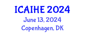 International Conference on Academic Identities and Higher Education (ICAIHE) June 13, 2024 - Copenhagen, Denmark