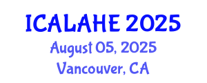International Conference on Academic Learning and Administration in Higher Education (ICALAHE) August 05, 2025 - Vancouver, Canada