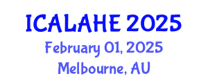 International Conference on Academic Learning and Administration in Higher Education (ICALAHE) February 01, 2025 - Melbourne, Australia