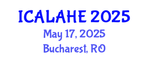 International Conference on Academic Learning and Administration in Higher Education (ICALAHE) May 17, 2025 - Bucharest, Romania