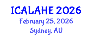 International Conference on Academic Learning and Administration in Higher Education (ICALAHE) February 25, 2026 - Sydney, Australia