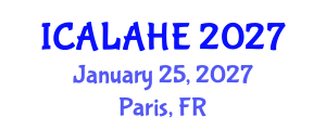 International Conference on Academic Learning and Administration in Higher Education (ICALAHE) January 25, 2027 - Paris, France International Conference on Academic Learning and Administration in Higher Education (ICALAHE) January 25, 2027 - Paris, France
