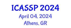 International Conference on Acoustics, Speech and Signal Processing (ICASSP) April 04, 2024 - Athens, Greece