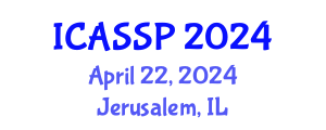International Conference on Acoustics, Speech and Signal Processing (ICASSP) April 22, 2024 - Jerusalem, Israel