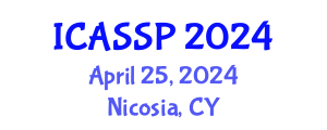International Conference on Acoustics, Speech and Signal Processing (ICASSP) April 25, 2024 - Nicosia, Cyprus