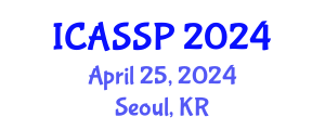 International Conference on Acoustics, Speech and Signal Processing (ICASSP) April 25, 2024 - Seoul, Republic of Korea
