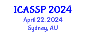 International Conference on Acoustics, Speech and Signal Processing (ICASSP) April 22, 2024 - Sydney, Australia