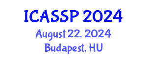 International Conference on Acoustics, Speech and Signal Processing (ICASSP) August 22, 2024 - Budapest, Hungary