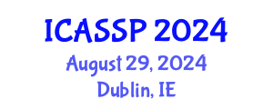 International Conference on Acoustics, Speech and Signal Processing (ICASSP) August 29, 2024 - Dublin, Ireland