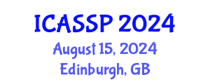 International Conference on Acoustics, Speech and Signal Processing (ICASSP) August 15, 2024 - Edinburgh, United Kingdom
