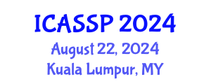 International Conference on Acoustics, Speech and Signal Processing (ICASSP) August 22, 2024 - Kuala Lumpur, Malaysia