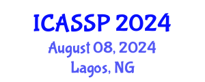 International Conference on Acoustics, Speech and Signal Processing (ICASSP) August 08, 2024 - Lagos, Nigeria