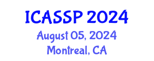 International Conference on Acoustics, Speech and Signal Processing (ICASSP) August 05, 2024 - Montreal, Canada