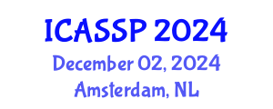 International Conference on Acoustics, Speech and Signal Processing (ICASSP) December 02, 2024 - Amsterdam, Netherlands