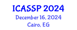 International Conference on Acoustics, Speech and Signal Processing (ICASSP) December 16, 2024 - Cairo, Egypt