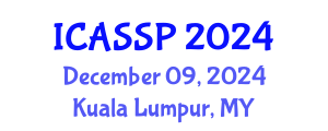 International Conference on Acoustics, Speech and Signal Processing (ICASSP) December 09, 2024 - Kuala Lumpur, Malaysia