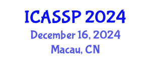 International Conference on Acoustics, Speech and Signal Processing (ICASSP) December 16, 2024 - Macau, China