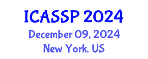 International Conference on Acoustics, Speech and Signal Processing (ICASSP) December 09, 2024 - New York, United States